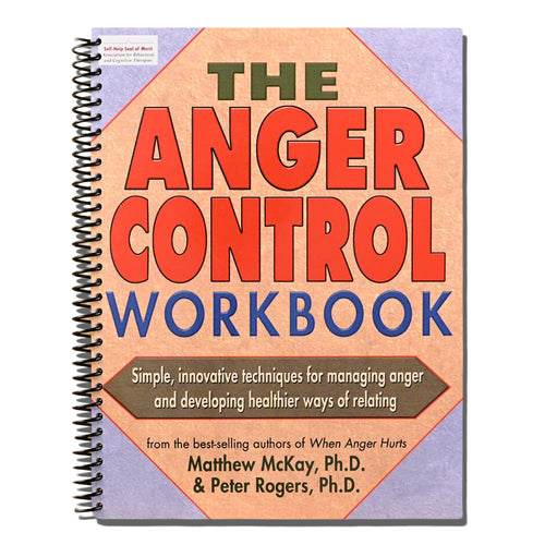 The Anger Control Workbook: Simple, Innovative Techniques for Managing Anger   (Spiral bound)