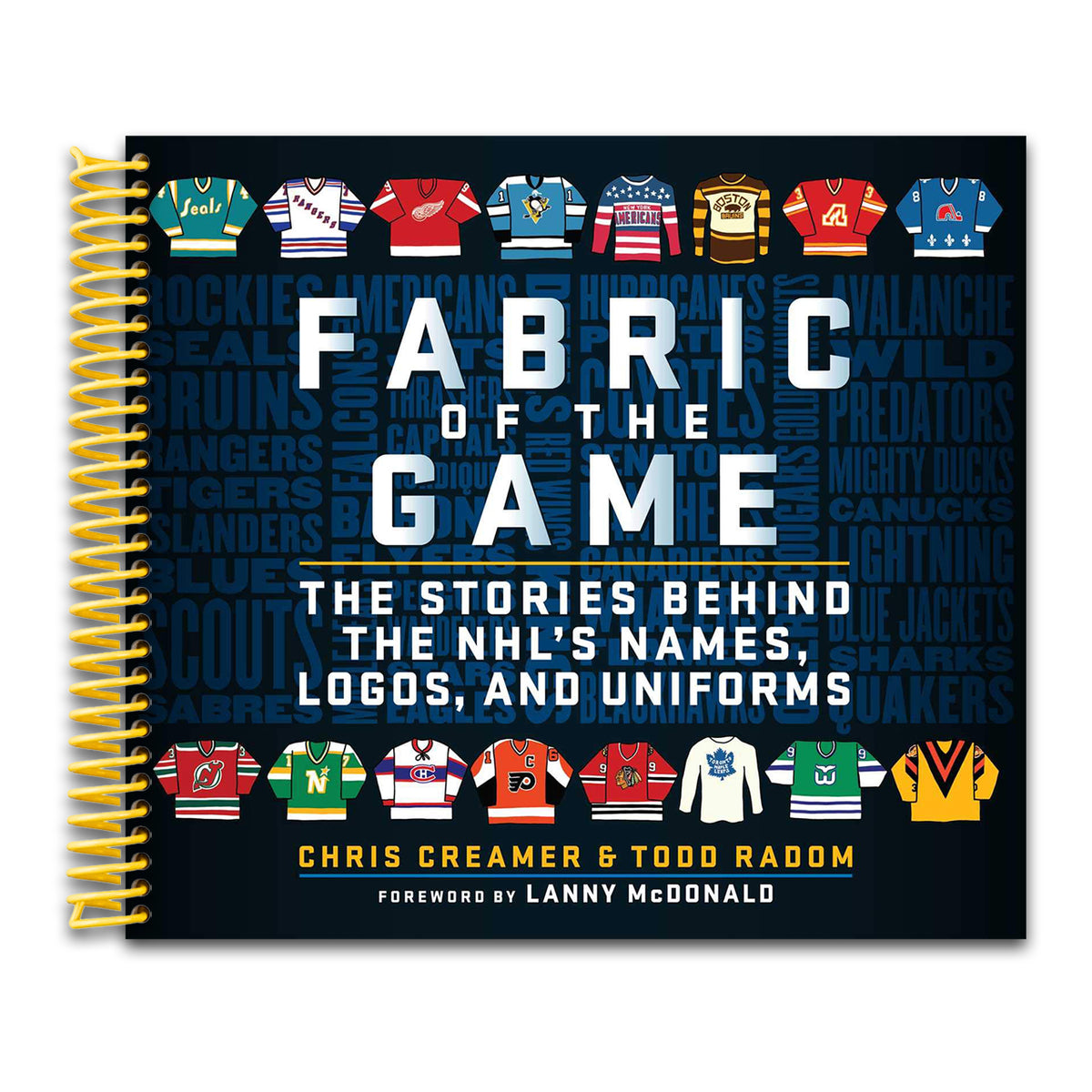 Fabric of the Game: The Stories Behind the NHL's Names, Logos, and Uniforms (Spiral bound) Happy Coil spiral bound book