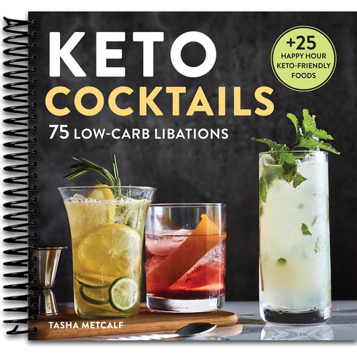 Keto Cocktails: 75 Low-Carb Libations   (Spiral bound)