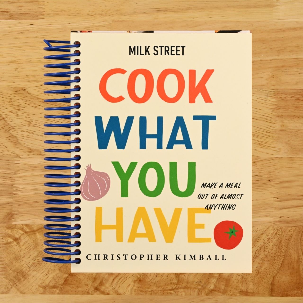 Milk Street: Cook What You Have: Make a Meal Out of Almost Anything (A Cookbook)