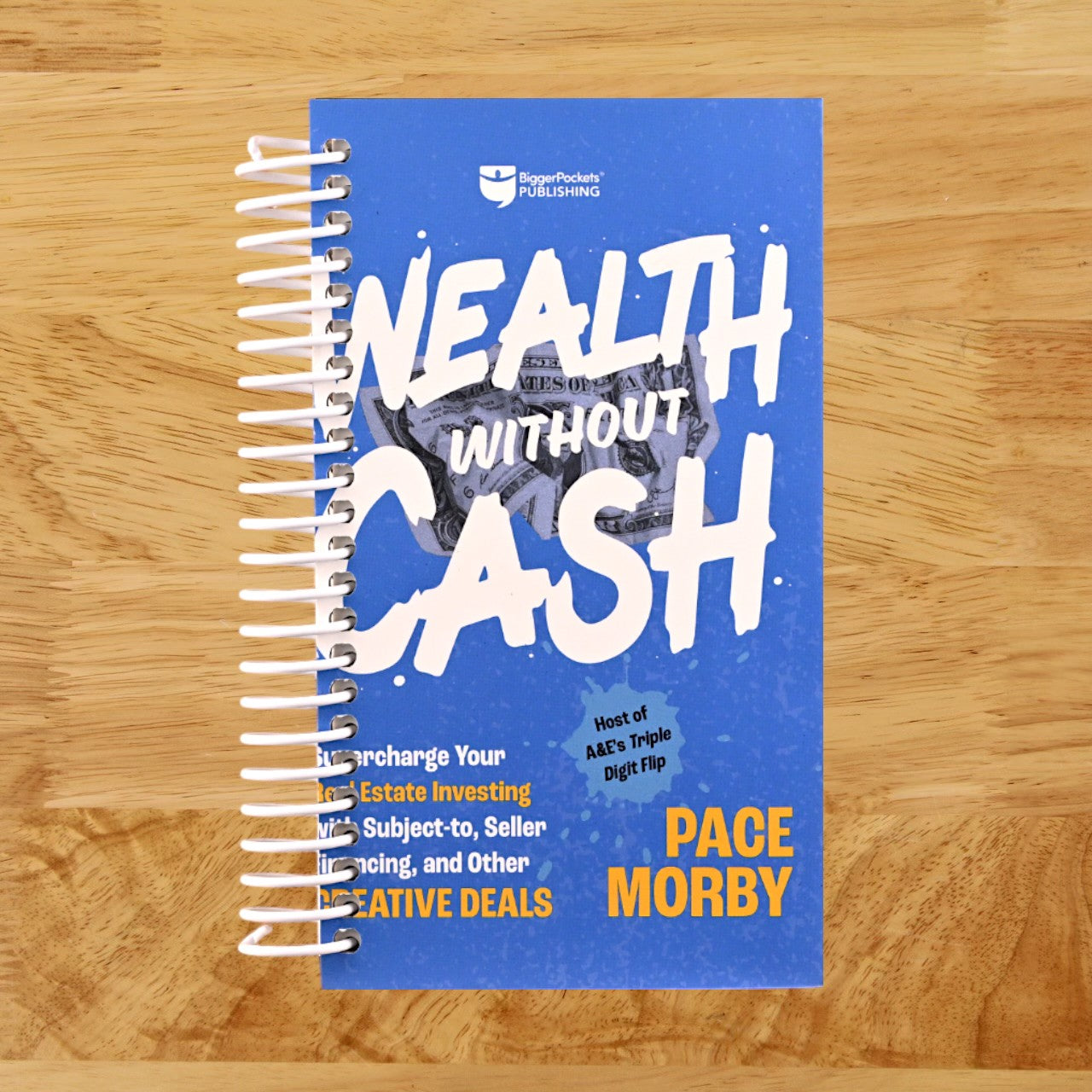 Wealth without Cash: Supercharge Your Real Estate Investing with Subject-to, Seller Financing, and Other Creative Deals