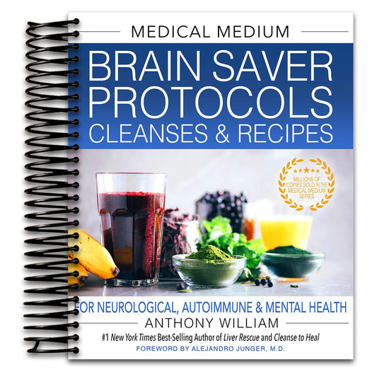 Medical Medium Brain Saver Protocols, Cleanses & Recipes: For Neurological, Autoimmune & Mental Health