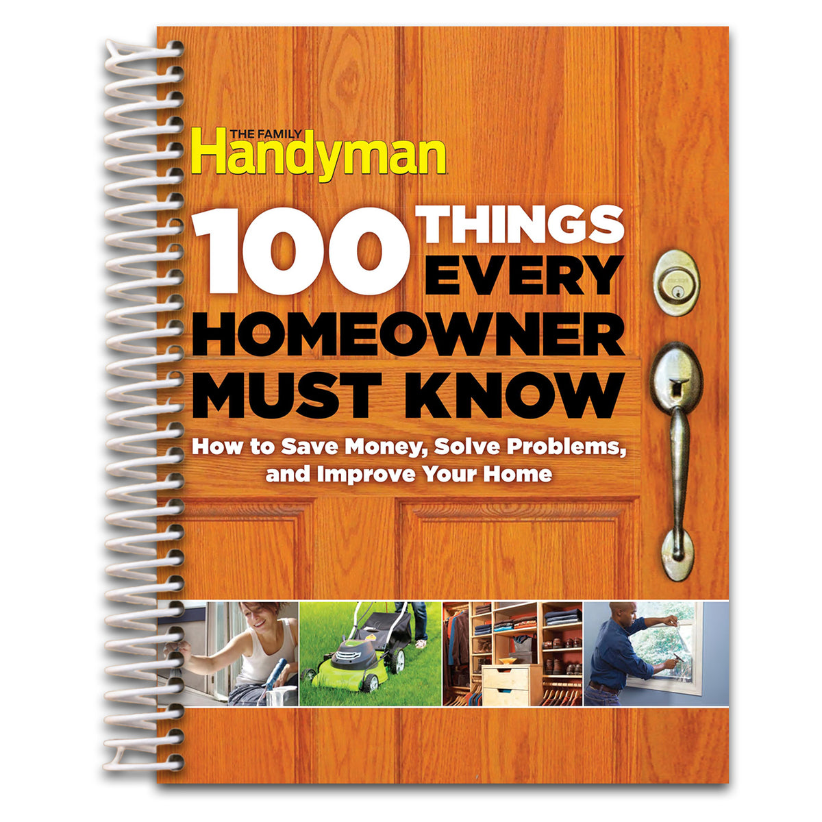 100 Things Every Homeowner Must Know: How to Save Money, Solve Problems and Improve Your Home (Family Handyman 100) (Spiral bound) Happy Coil spiral bound book