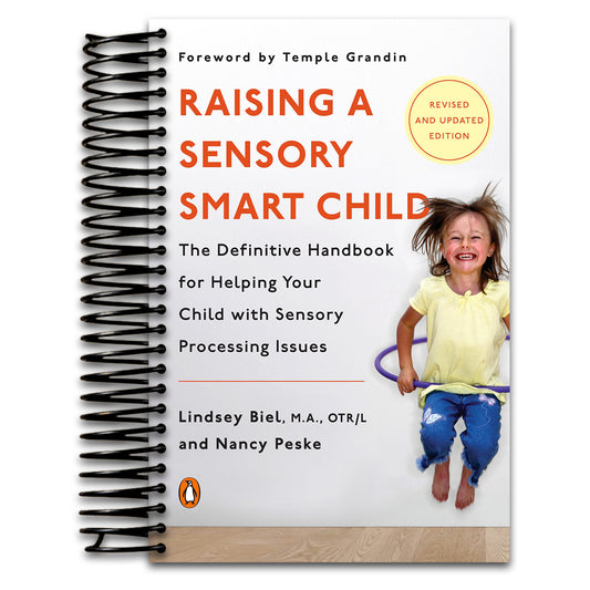 Raising a Sensory Smart Child: The Definitive Handbook for Helping Your Child with Sensory Processing Issues, Revised and Updated Edition