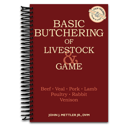 Basic Butchering of Livestock & Game: Beef, Veal, Pork, Lamb, Poultry, Rabbit, Venison