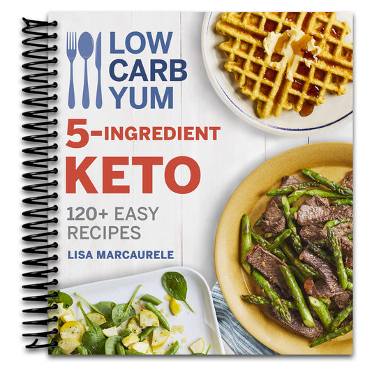 Low Carb Yum 5-Ingredient Keto: 120+ Easy Recipes