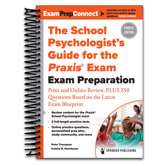 The School Psychologist’s Guide for the Praxis® Exam: Exam Preparation – Print and Online Review, Plus 370 Questions Based on the Latest Exam Blueprint   (Spiral bound)