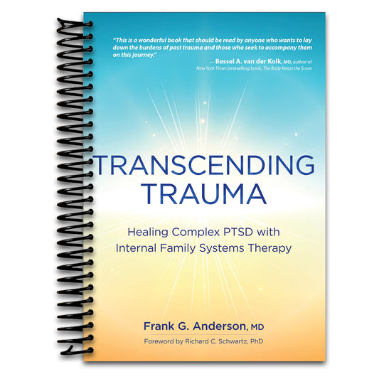 Transcending Trauma: Healing Complex PTSD with Internal Family Systems