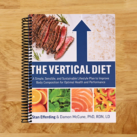 The Vertical Diet: A Simple, Sensible, and Sustainable Lifestyle Plan to Improve Body Composition for Optimal Health and Performance