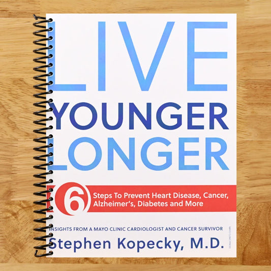 Live Younger Longer 6 steps to Prevent Heart Disease, Cancer, Alzheimer's, Diabetes and more (Spiral bound) Happy Coil spiral bound book
