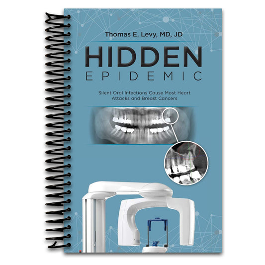 Hidden Epidemic: Silent Oral Infections Cause Most Heart Attacks and Breast Cancers   (Spiral bound)