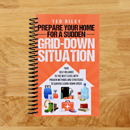 Prepare Your Home for a Sudden Grid-Down Situation: Take Self-Reliance to the Next Level with Proven Methods and Strategies to Survive a Grid-Down ... the Modern Family to Prepare for Any Crisis)