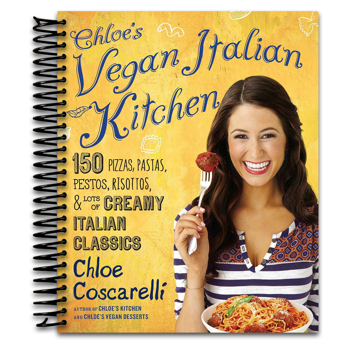 Chloe's Vegan Italian Kitchen: 150 Pizzas, Pastas, Pestos, Risottos, & Lots of Creamy Italian Classics   (Spiral bound)