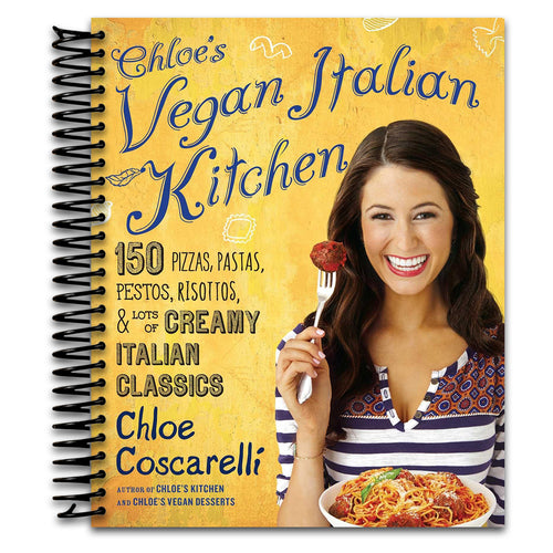 Chloe's Vegan Italian Kitchen: 150 Pizzas, Pastas, Pestos, Risottos, & Lots of Creamy Italian Classics   (Spiral bound)