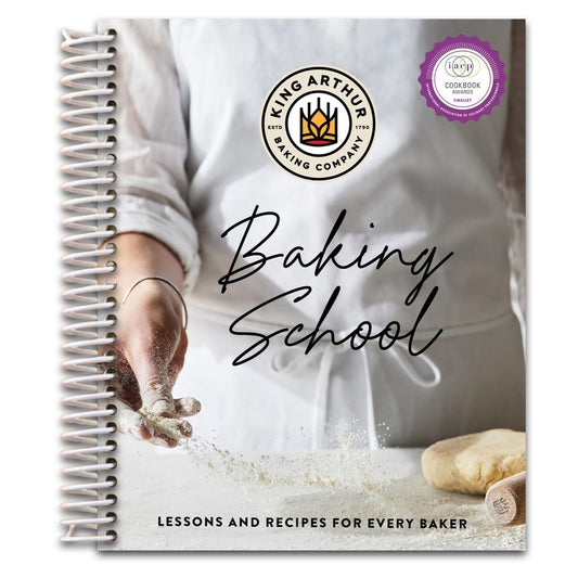 The King Arthur Baking School: Lessons and Recipes for Every Baker