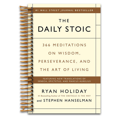 The Daily Stoic: 366 Meditations on Wisdom, Perseverance, and the Art of Living