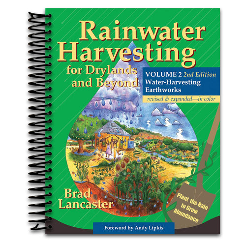 Rainwater Harvesting for Drylands and Beyond, Volume 2, 2nd Edition: Water-Harvesting Earthworks (Spiral bound) Happy Coil spiral bound book