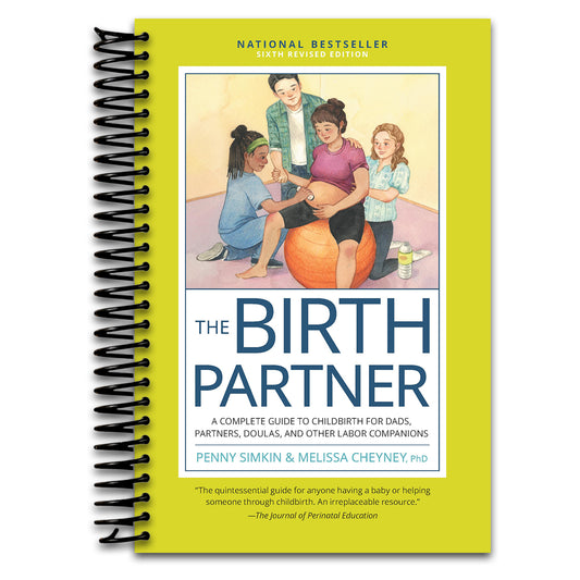 The Birth Partner, Sixth Revised Edition: A Complete Guide to Childbirth for Dads, Partners, Doulas, and Other Labor Companions   (Spiral bound)