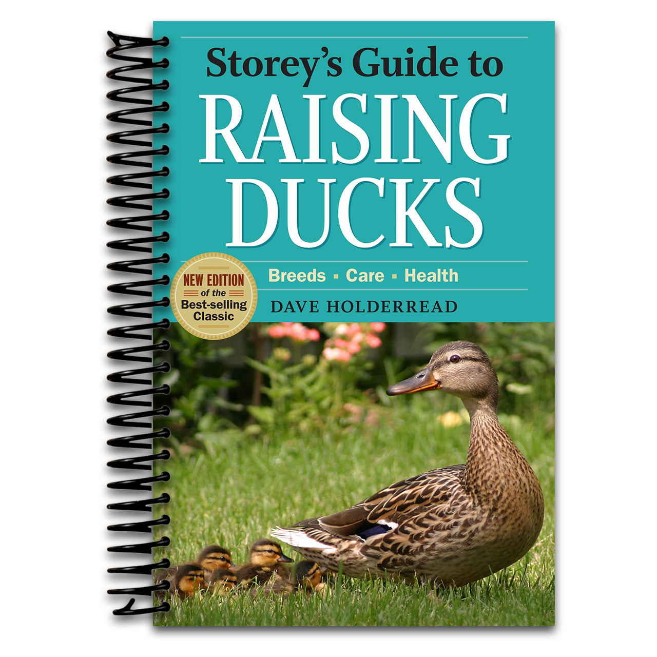 Storey's Guide to Raising Ducks, 2nd Edition: Breeds, Care, Health   (Spiral bound)