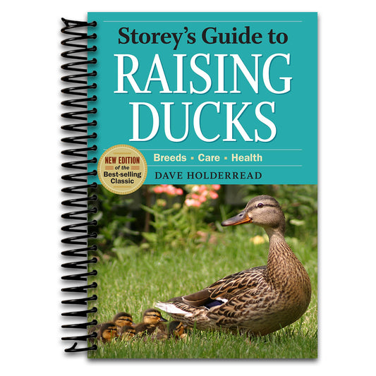 Storey's Guide to Raising Ducks, 2nd Edition: Breeds, Care, Health   (Spiral bound)