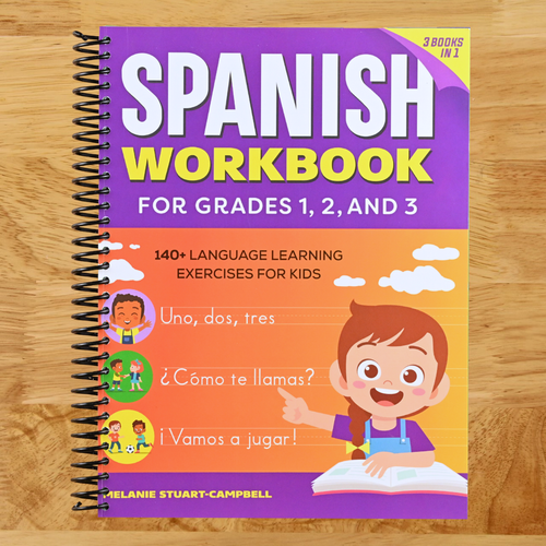 The Spanish Workbook for Grades 1, 2, and 3: 140+ Language Learning Exercises for Kids Ages 6-9 (Spiral bound) Happy Coil spiral bound book