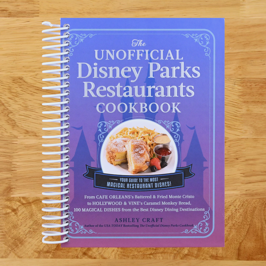 The Unofficial Disney Parks Restaurants Cookbook: From Cafe Orleans's Battered & Fried Monte Cristo to Hollywood & Vine's Caramel Monkey Bread, 100 ... (Unofficial Cookbook Gift Series)   (Spiral bound)