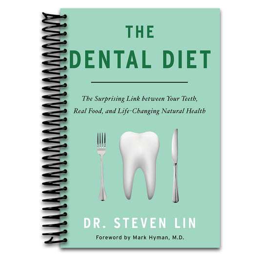 The Dental Diet: The Surprising Link between Your Teeth, Real Food, and Life-Changing Natural Health