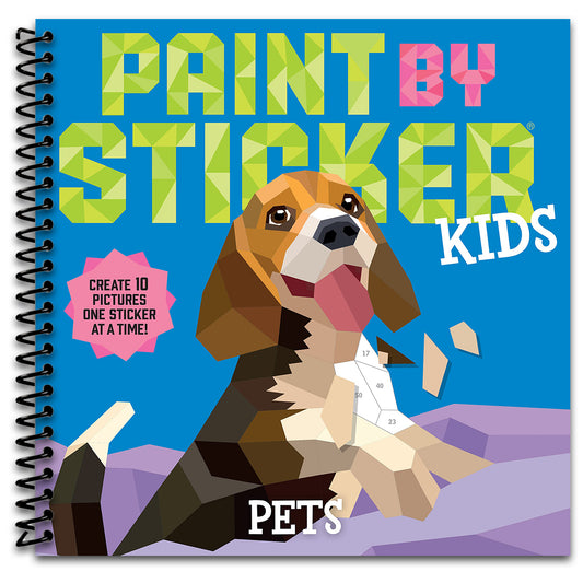 Paint by Sticker Kids: Pets: Create 10 Pictures One Sticker at a Time!   (Spiral bound)