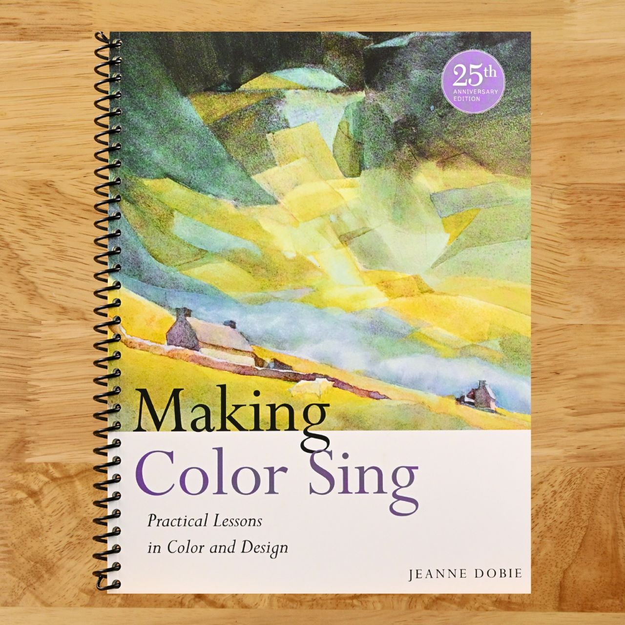 Making Color Sing, 25th Anniversary Edition: Practical Lessons in Color and Design (Spiral bound) Happy Coil spiral bound book