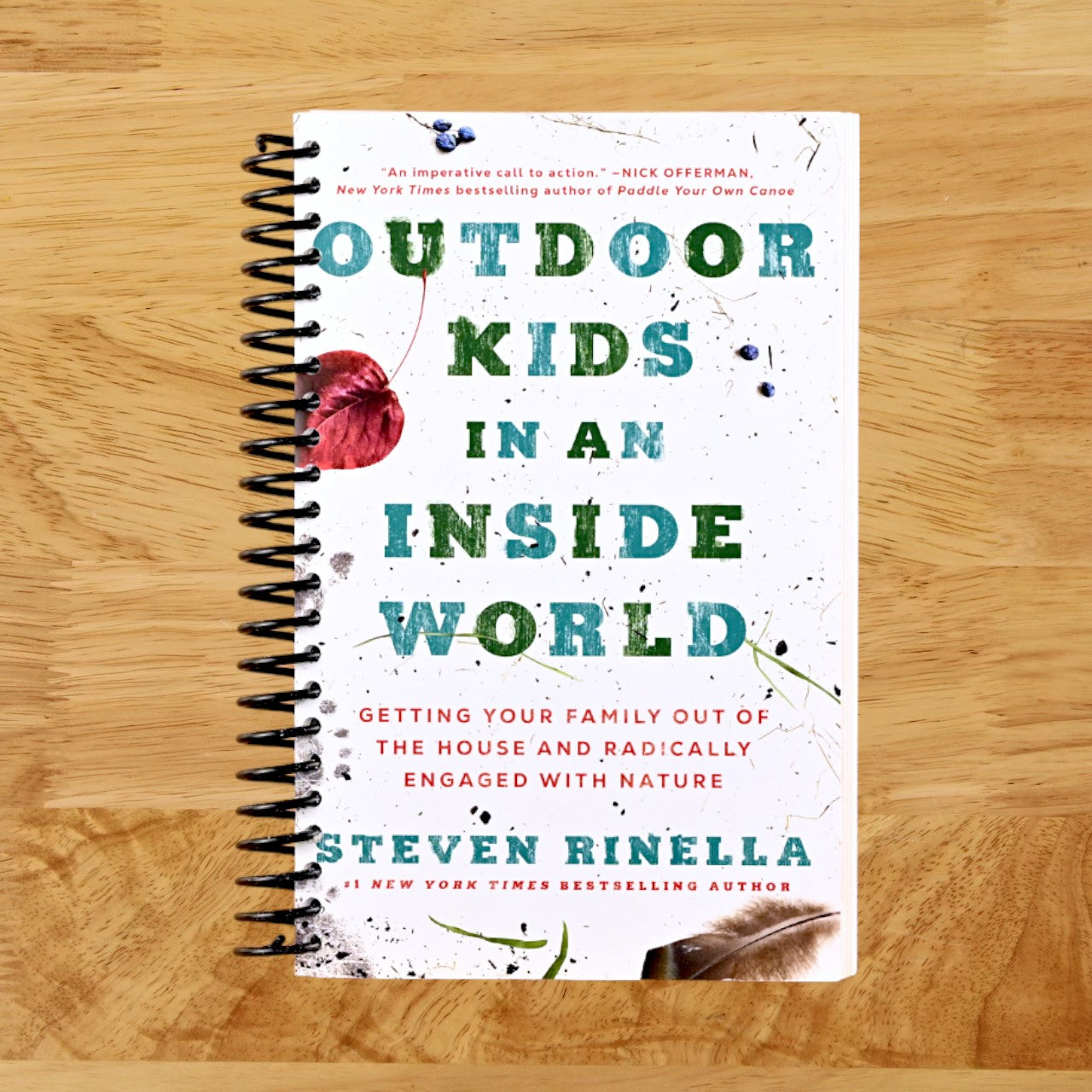 Outdoor Kids in an Inside World: Getting Your Family Out of the House and Radically Engaged with Nature (Spiral bound) Happy Coil spiral bound book