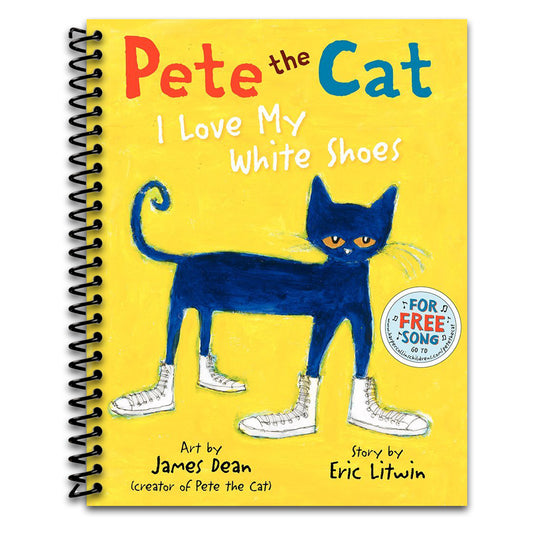 Pete the Cat: I Love My White Shoes