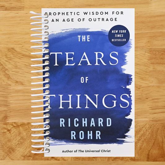 The Tears of Things: Prophetic Wisdom for an Age of Outrage (Spiral bound) Happy Coil spiral bound book