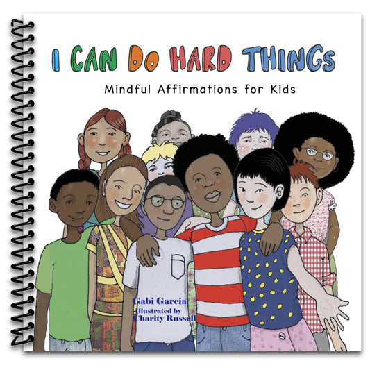 I Can Do Hard Things: Mindful Affirmations for Kids