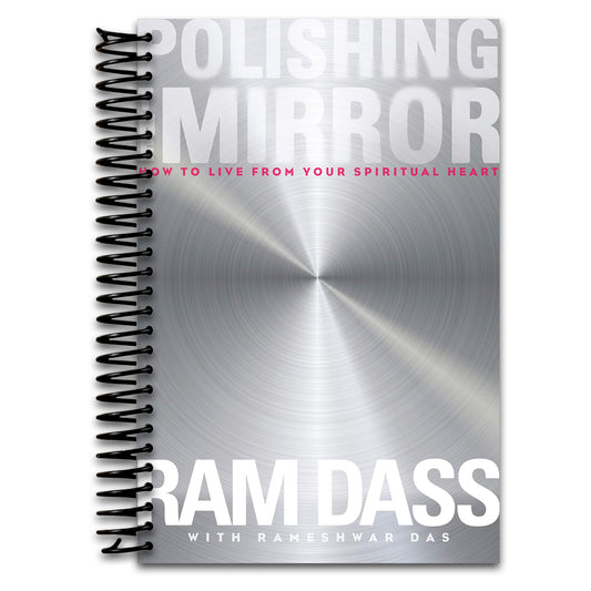 Polishing the Mirror: How to Live from Your Spiritual Heart   (Spiral bound)