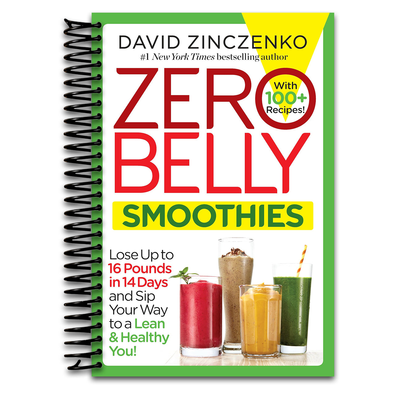 Zero Belly Smoothies: Lose up to 16 Pounds in 14 Days and Sip Your Way to A Lean & Healthy You!   (Spiral bound)