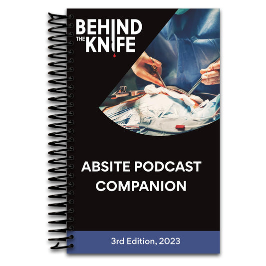 Behind the Knife - ABSITE Podcast Companion: 3rd Edition, 2023   (Spiral bound)