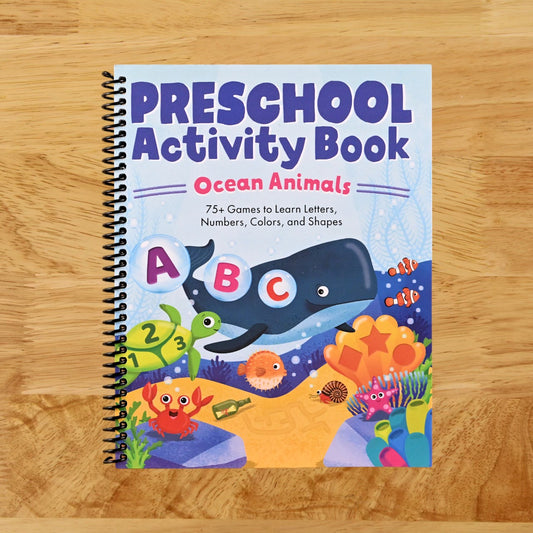 Preschool Activity Book Ocean Animals: 75 Games to Learn Letters, Numbers, Colors, and Shapes (School Skills Activity Books)