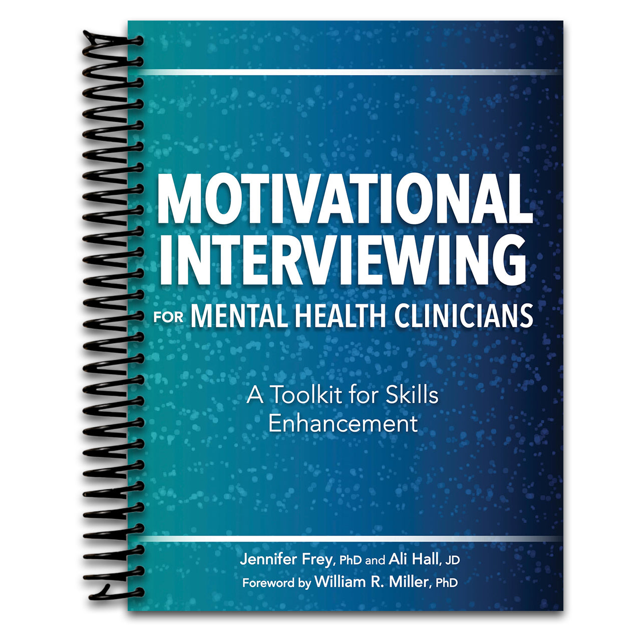 Motivational Interviewing for Mental Health Clinicians: A Toolkit for Skills Enhancement (Spiral bound) Happy Coil spiral bound book