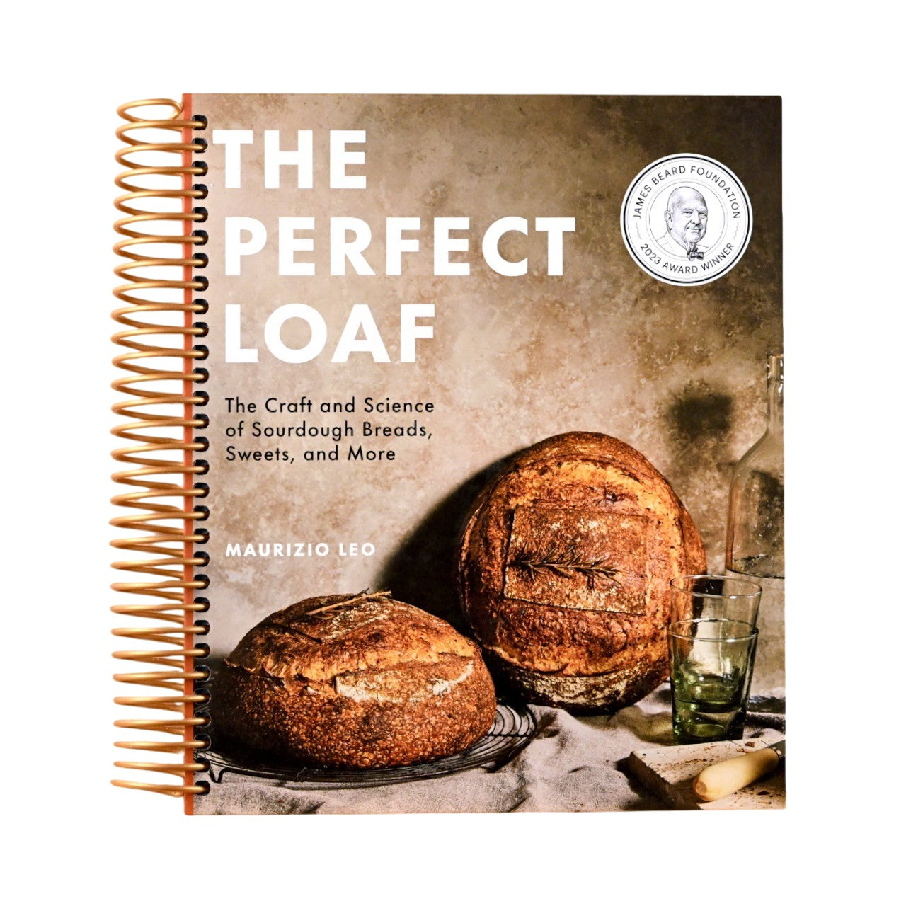 The Perfect Loaf: The Craft and Science of Sourdough Breads, Sweets, and More: A Baking Book