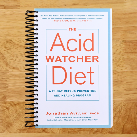 The Acid Watcher Diet: A 28-Day Reflux Prevention and Healing Program