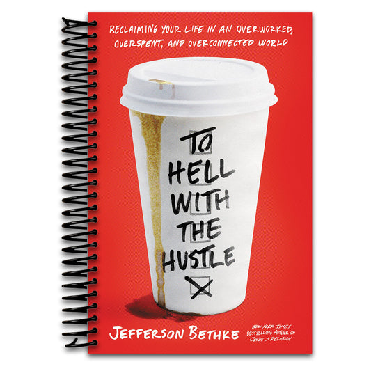To Hell with the Hustle: Reclaiming Your Life in an Overworked, Overspent, and Overconnected World (Spiral bound) Happy Coil spiral bound book