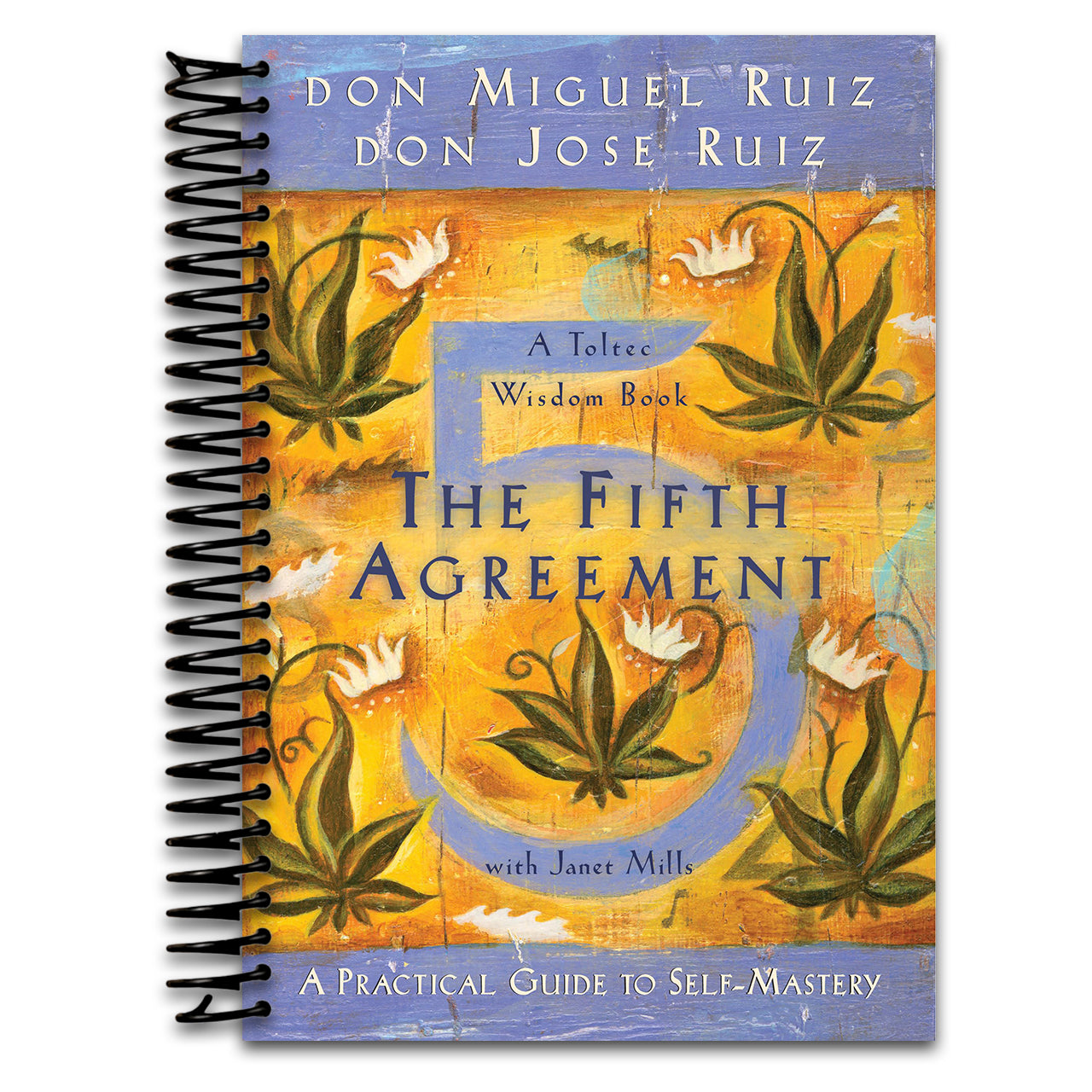 The Fifth Agreement: A Practical Guide to Self-Mastery   (Spiral bound)