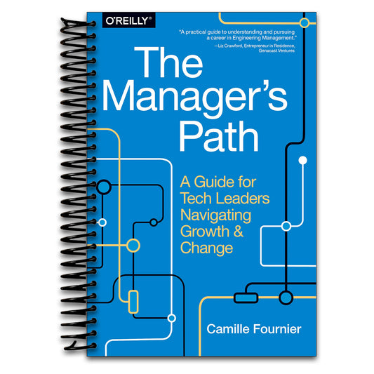 The Manager's Path: A Guide for Tech Leaders Navigating Growth and Change   (Spiral bound)