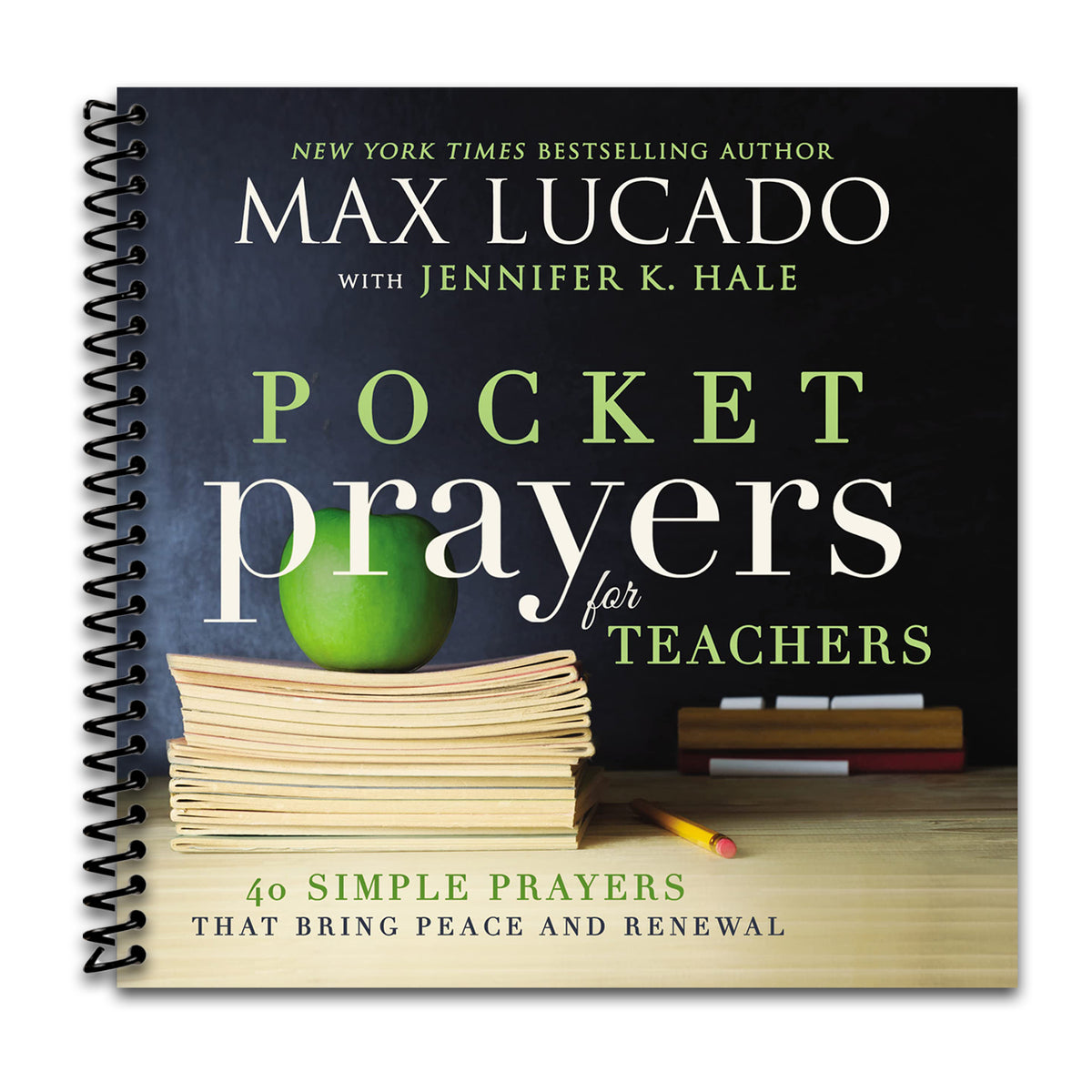 Pocket Prayers for Teachers: 40 Simple Prayers That Bring Peace and Renewal (The Perfect Appreciation Gift or Encouraging Present for the Teacher or ... Your Life) (Pocket Prayers with Max Lucado) (Spiral bound) Happy Coil spiral bound book