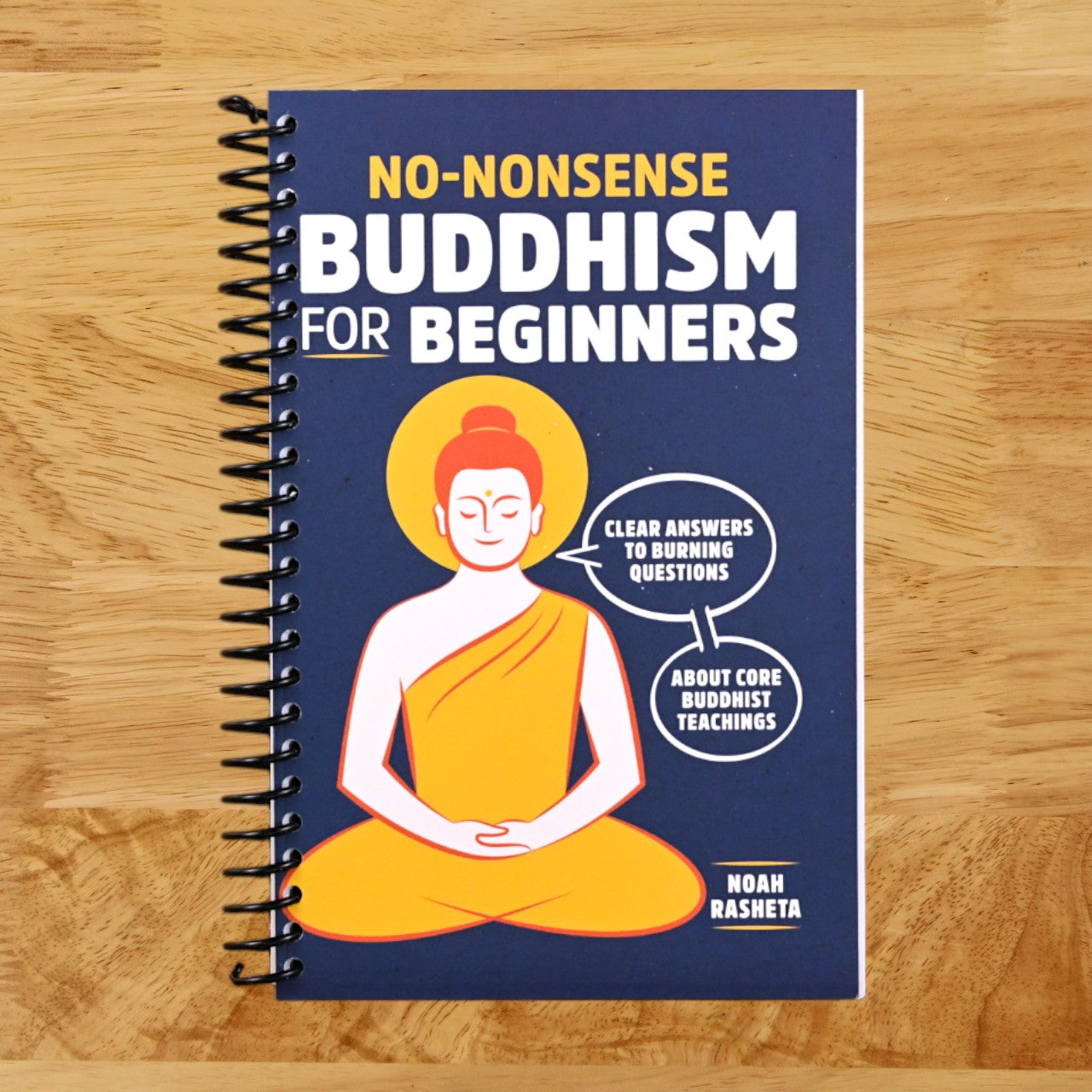 No-Nonsense Buddhism for Beginners: Clear Answers to Burning Questions about Core Buddhist Teachings