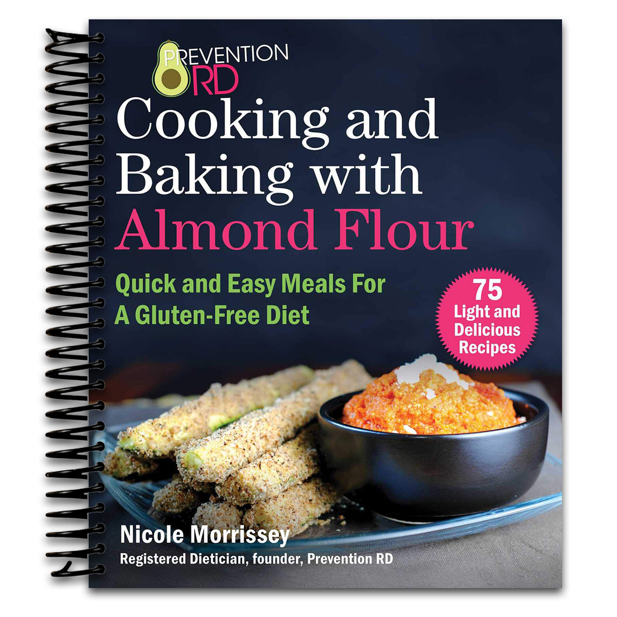 Prevention RD's Cooking and Baking with Almond Flour: Quick and Easy Meals For A Gluten-Free Diet (Spiral bound) Happy Coil spiral bound book