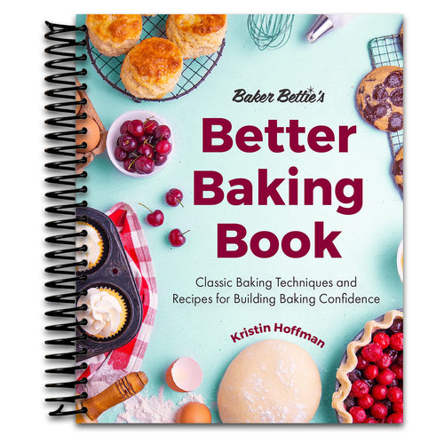 Baker Bettie’s Better Baking Book: Classic Baking Techniques and Recipes for Building Baking Confidence (Cake Decorating, Pastry Recipes, Baking Classes) (Birthday Gift for Her)   (Spiral bound)