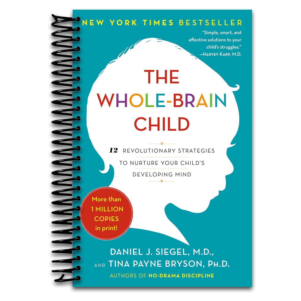 The Whole-Brain Child: 12 Revolutionary Strategies to Nurture Your Child's Developing Mind