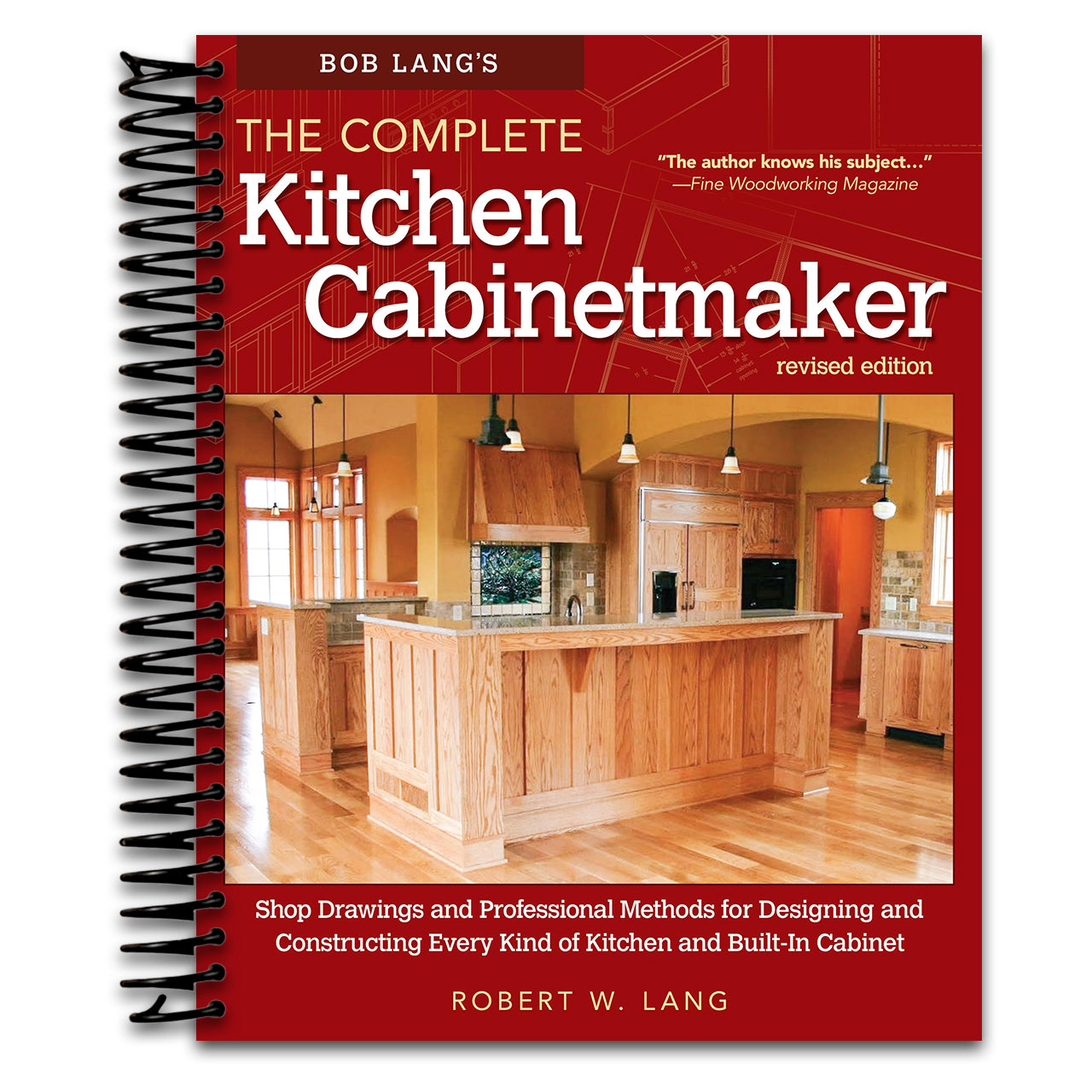 Bob Lang's The Complete Kitchen Cabinetmaker, Revised Edition: Shop Drawings and Professional Methods for Designing and Constructing Every Kind of Kitchen and Built-In Cabinet (Fox Chapel Publishing) (Spiral bound) Happy Coil spiral bound book