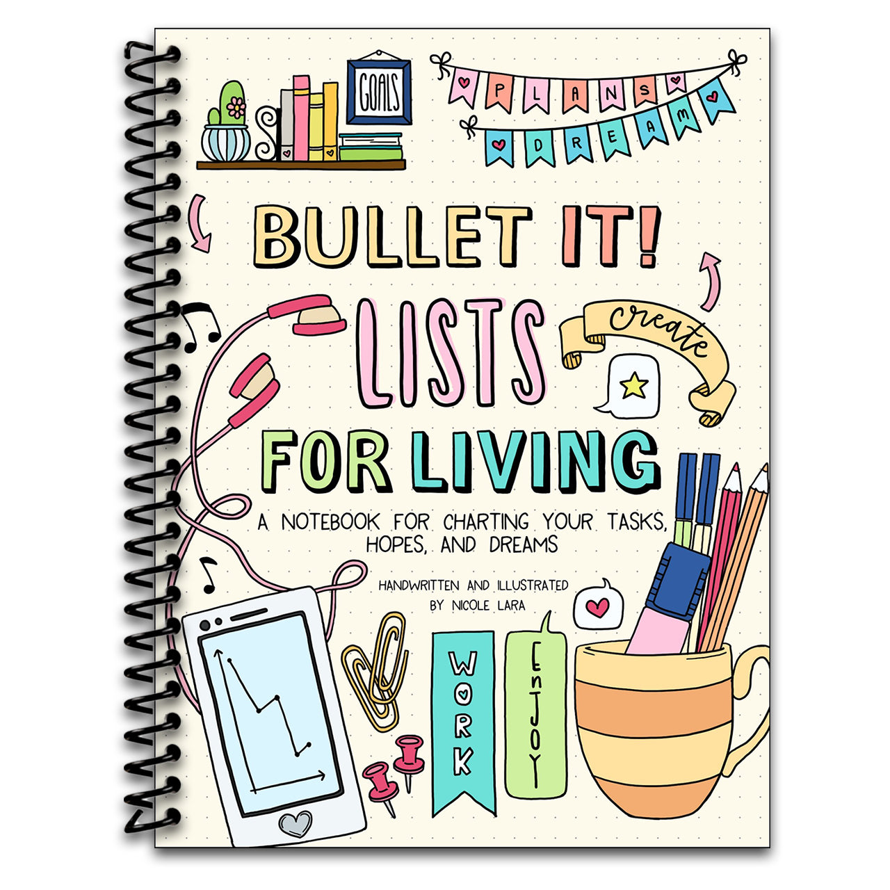 Bullet It! Lists for Living: A Notebook for Charting Your Tasks, Hopes, and Dreams (Spiral bound) Happy Coil spiral bound book